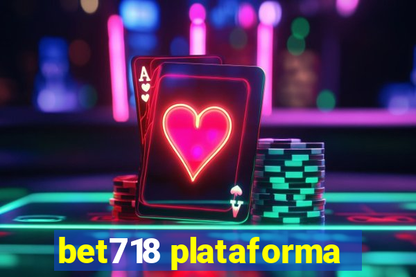 bet718 plataforma